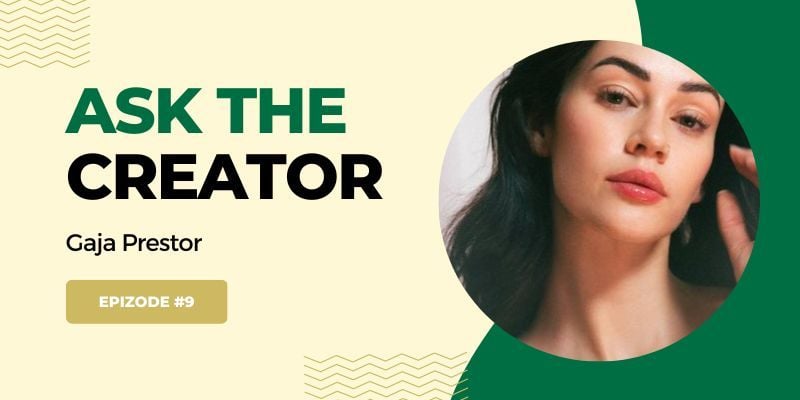 Ask The Creator, epizoda 9: Gaja Prestor