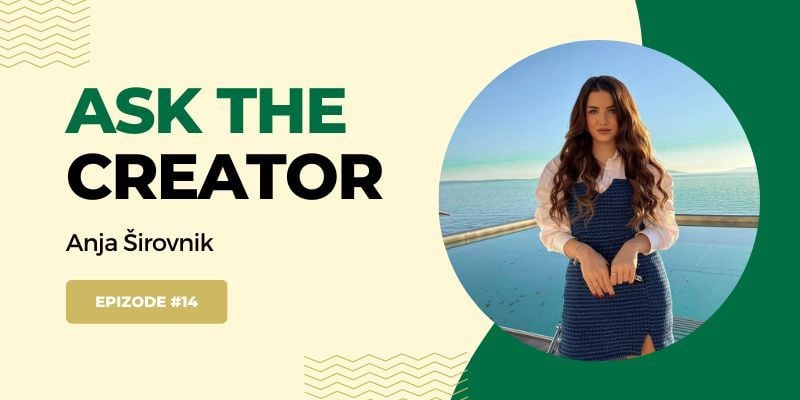 Ask The Creator, epizoda 14: Anja Širovnik