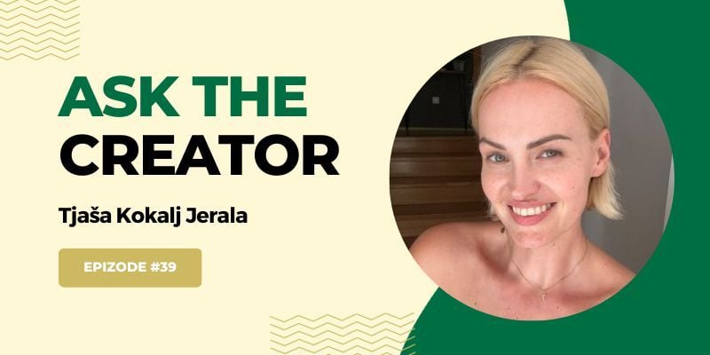 Ask The Creator, epizoda 39: Tjaša Kokalj Jerala